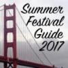 SFCV Summer Music Festival Guide 2017