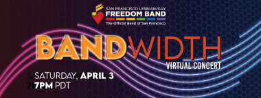 San Francisco Lesbian/Gay Freedom Band - Bandwidth - Virtual Concert