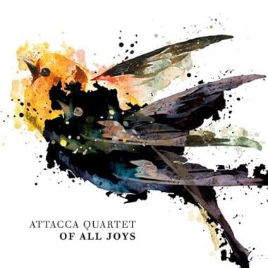 Attacca Quartet - "Of All Joys"