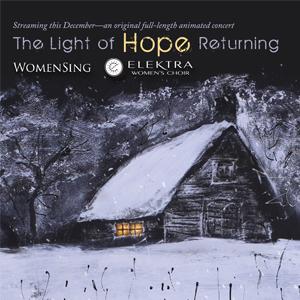 The Light of Hope Returning, WomenSing and Elektra Women's Choir