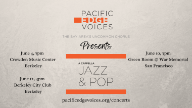 PEV Presents: A Cappella Jazz & Pop concert June 4 7pm at Crowden Music Center, June 10 7pm at the Green Room, June 12 4pm at Berkeley City Club
