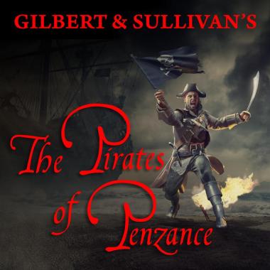 Pirates of Penzance by Gilbert & Sullivan