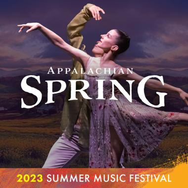 Appalachian Spring. 2023 Summer Music Festival