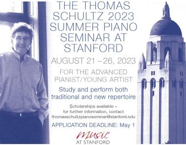 THE THOMAS SCHULTZ SUMMER PIANO SEMINAR AT STANFORD 2023