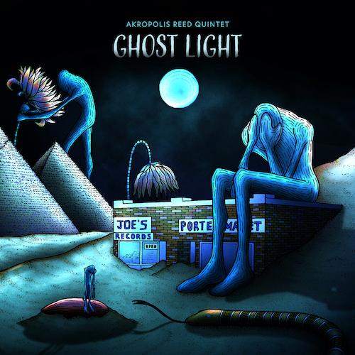 Akropolis Reed Quintet - "Ghost Light"
