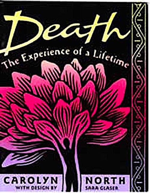 Carolyn North - "Death: The Experience of a Lifetime"