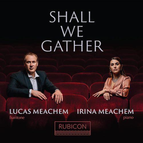 Lucas and Irina Meachem - "Shall We Gather"