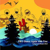 Crying Uncle - Till I Dance Again With You