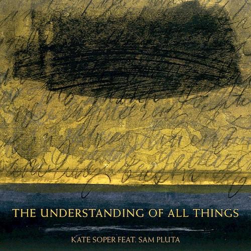 Kate Soper - "The Understanding of All Things"