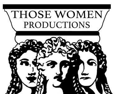 Three classical-looking women’s faces with a column above reading, “Those Women Productions”