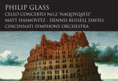 Philip Glass: Cello Concerto No. 2, Naqoyqatsi