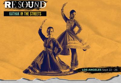 'ReSound' Leela Dance Celebrates Kathak in the Streets of Los Angeles
