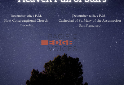 Pacific Edge Voices Presents Heaven Full of Stars Concert on December 5th, 7 PM at First Congregational Church in Berkeley 