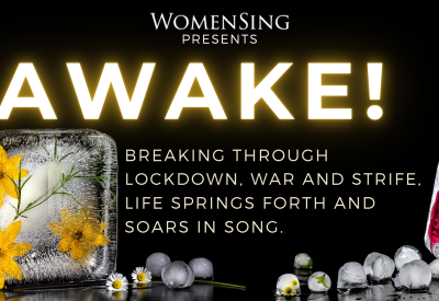 AWAKE! Breaking through lockdown, war and strife, life springs forth and soars in song.