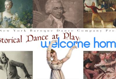 Collage of colorful images of dancers from different eras Baroque, 19th century, with text that says Historical Dance at Play: Welcome Home II