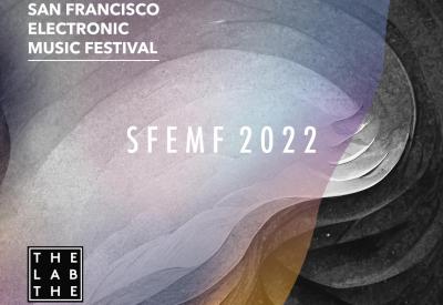 San Francisco Electronic Music Festival 2022