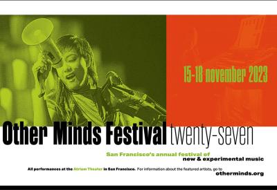 Other Minds Festival 27: November 15-18, 2023