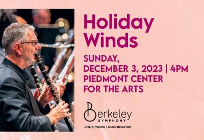 Join Berkeley Symphony for "Holiday Winds" on Sunday, December 3, at 4 p.m. at the Piedmont Center for the Arts. 