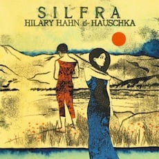 Hilary Hahn & Hauschka: <em>Silfra</em>