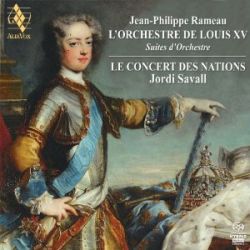 Rameau: L'Orchestre de Louis XV<br>Jordi Savall/Les Concerts des Nations